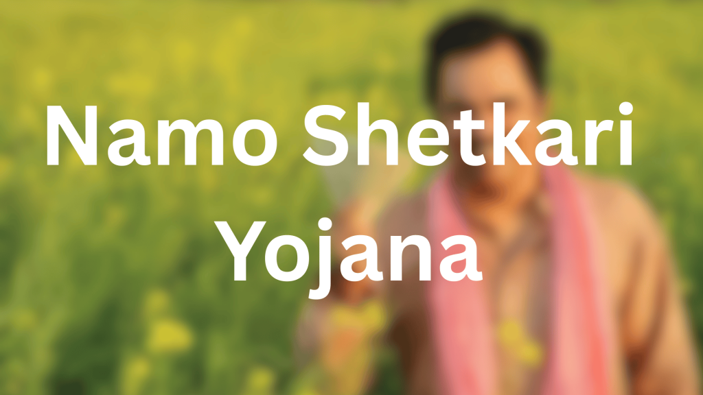 Namo Shetkari Yojana